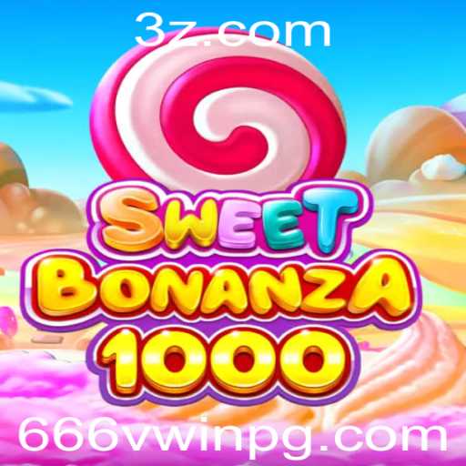 Descubra as Maravilhas do Jogo SweetBonanza1000 e a Estratégia 666vwin